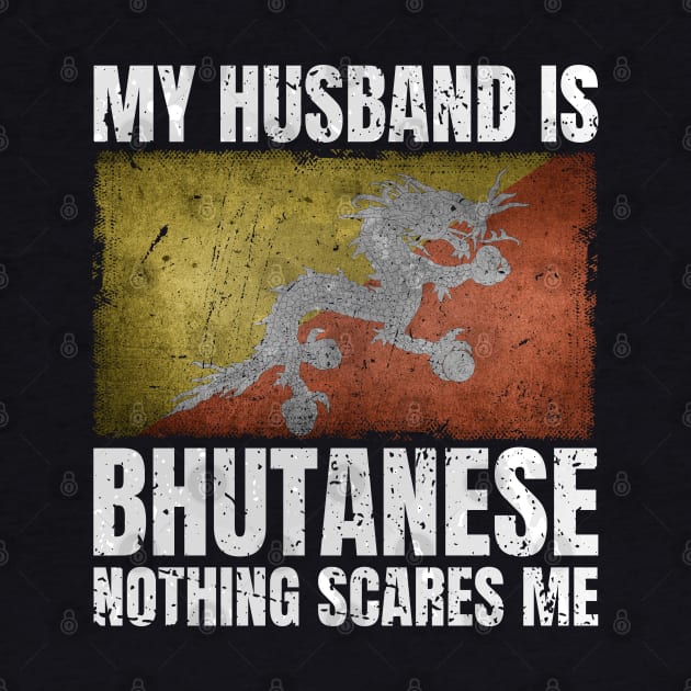 My Husband is Bhutanese Flag Gifts Bhutan Bhutanese Husband by Smoothbeats